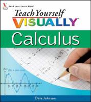 Teach Yourself VISUALLY TM Calculus