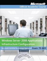 Windows Server 2008 Applications Infrastructure Configuration (70-643)