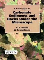 A Color Atlas of Carbonate Sediments and Rocks Under the Microscope