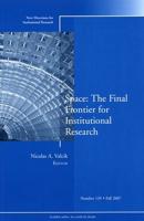 Space: The Final Frontier for Institutional Research
