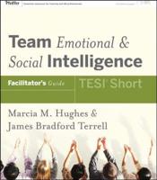 Team Emotional and Social Intelligence (TESI Short) Facilitator's Guide