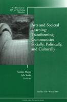 Arts and Societal Learning: Transforming Communities Socially, Politically, and Culturally