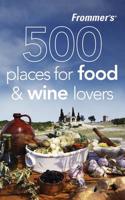 500 Places for Food & Wine Lovers