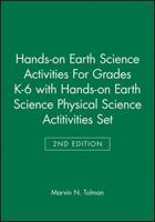 Hands-on Earth Science Activities For Grades K-6 2E With Hands-on Earth Science Physical Science Actitivities 2E Set