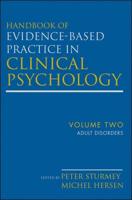 Handbook of Evidence-Based Practice in Clinical Psychology. Volume 2 Adult Disorders