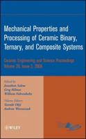 Mechanical Properties and Processing of Ceramic Binary, Ternary, and Composite Systems
