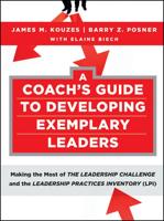 A Coach's Guide to Developing Exemplary Leaders