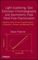 Light Scattering, Size Exclusion Chromatography, and Asymmetric Flow Field Flow Fractionation