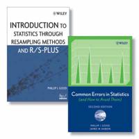 Common Errors in Statistics (And How to Avoid Them), Second Edition + Introduction to Statistics Through Resampling Methods and R/S-PLUS Set