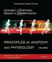 Principles of Anatomy and Physiology, Twelfth Edition. Volume 2 Maintenance and Continuity of the Human Body