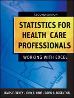 Statistics for Health Care Professionals Working With Excel