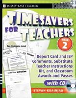 Timesavers for Teachers. Book 2 Report Card and IEP Comments, Substitute Teacher Instructions Kit, and Classroom Awards and Passes, With CD