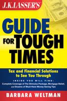 J.K. Lasser's Guide for Tough Times
