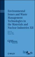 Environmental Issues and Waste Management Technologies in the Materials and Nuclear Industries. XII A Collection of Papers Presented at the 2008 Materials Science and Technology Conference (MS&T08) October 5-9, 2008, Pittsburgh, Pennsylvania