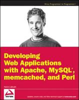 Developing Web Applications With Perl, Memcached, MySQL and Apache