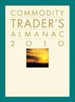 The Commodity Trader's Almanac 2010