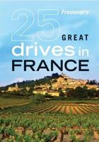 25 Great Drives in France