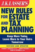 J.K. Lasser's New Rules for Estate and Tax Planning Revised