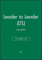 Leader to Leader (LTL), Volume 54, Fall 2009