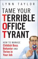 Tame Your Terrible Office Tyrant (TOT)