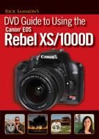 Rick Sammon's DVD Guide to Using the Canon EOS Rebel XS/1000D