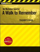 CliffsNotes on Nicholas Sparks' A Walk to Remember. Teacher's Guide