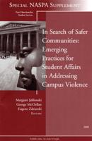 In Search of Safer Communities: Practices for Student Affairs in Addressing Campus Violence