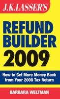 J.K. Lasser's Refund Builder 2009