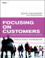 Focusing on Customers. Participant Workbook