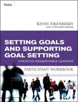 Setting Goals and Supporting Goal Setting. Participant Workbook