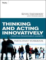 Thinking and Acting Innovatively. Participant Workbook