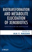 Biotransformation and Metabolite Elucidation of Xenobiotics