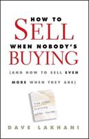 How to Sell When Nobody's Buying
