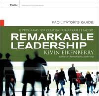 Remarkable Leadership Facilitator's Guide