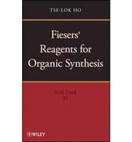 Fiesers' Reagents for Organic Synthesis. Volumes 1-25