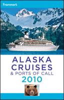 Alaska Cruises & Ports of Call 2010