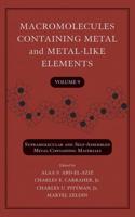 Macromolecules Containing Metal and Metal-Like Elements, Volume 9