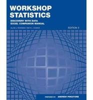 Workshop Statistics, Discovery With Data, Third Edition. Microsoft Excel¬ Companion Manual
