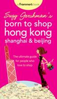 Suzy Gersham's Born to Shop Hong Kong, Shanghai & Beijing