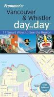 Frommer's® Vancouver & Whistler Day by Day