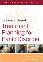Evidence-Based Treatment Planning for Panic Disorder. DVD Companion Facilitator's Guide