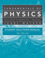 Student Solutions Manual to Accompany Fundamentals of Physics, Ninth Edition, David Halliday, Robert Resnick, Jearl Walker