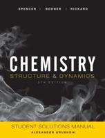 Student Solutions Manual to Accompany Chemistry, Structure and Dynamics, Fifth Edition