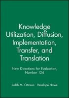 Knowledge Utilization, Diffusion, Implementation, Transfer, and Translation