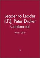 Leader to Leader (LTL), Peter Druker Centennial, Winter 2010