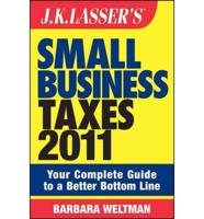 J.K. Lasser's Small Business Taxes 2011