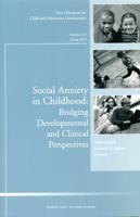 Social Anxiety in Childhood: Bridging Developmental and Clinical Perspectives
