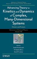 Advancing Theory for Kinetics and Dynamics of Complex, Many Dimensional Systems