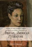 The Wiley Blackwell Anthology of African American Literature. Volume 1 1746-1920