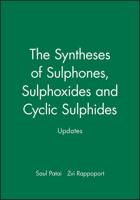 Syntheses of Sulphones, Sulphoxides and Cyclic Sulphides, Updates